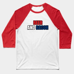 Beer And Bacon Baseball T-Shirt